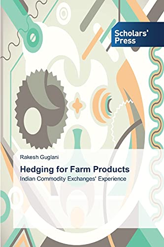 Hedging for Farm Products: Indian Commodity Exchanges' Experience