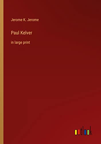 Paul Kelver: in large print