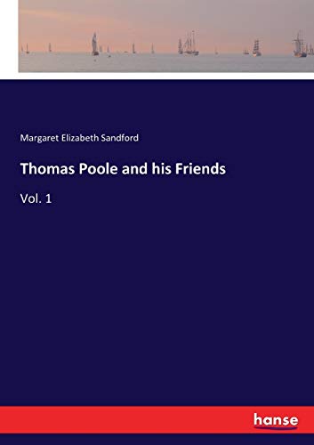 Thomas Poole and his Friends: Vol. 1