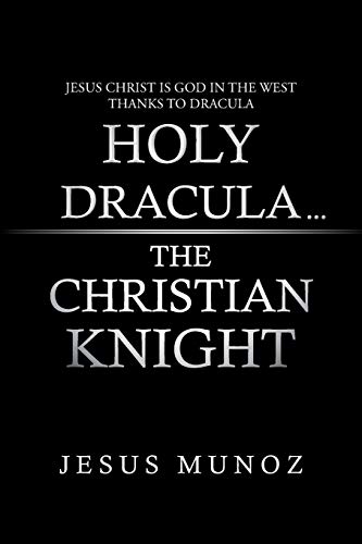 Holy Dracula . . . The Christian Knight