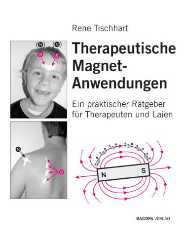 Therapeutische Magnetanwendungen: Ein praktischer Ratgeber für Therapeuten und Laien