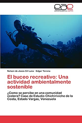 El buceo recreativo: Una actividad ambientalmente sostenible: ¿Como se percibe en una comunidad costera? Caso de Estudio Chichiriviche de la Costa, Estado Vargas, Venezuela