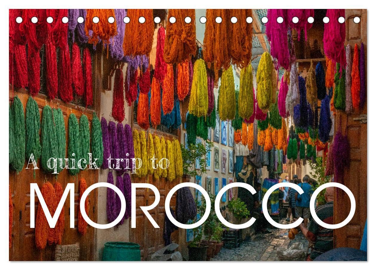 A quick trip to Morocco (Desk Calendar 2026 DIN A5 landscape), CALVENDO 12 Month DeskCalendar: Morocco must see