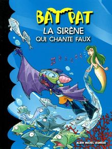 Bat Pat. Vol. 10. La sirène qui chante faux