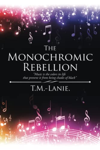 The Monochromic Rebellion: Music is the colors in life that prevent it from being shades of black