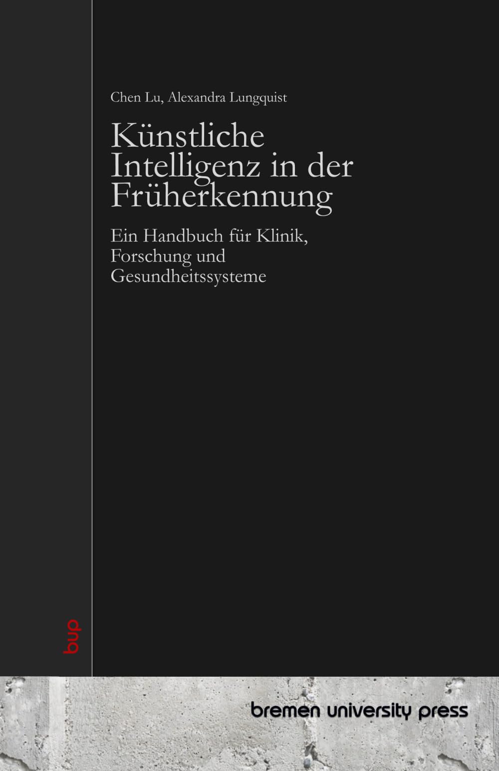 Künstliche Intelligenz in der Früherkennung: Ein Handbuch für Klinik, Forschung und Gesundheitssysteme