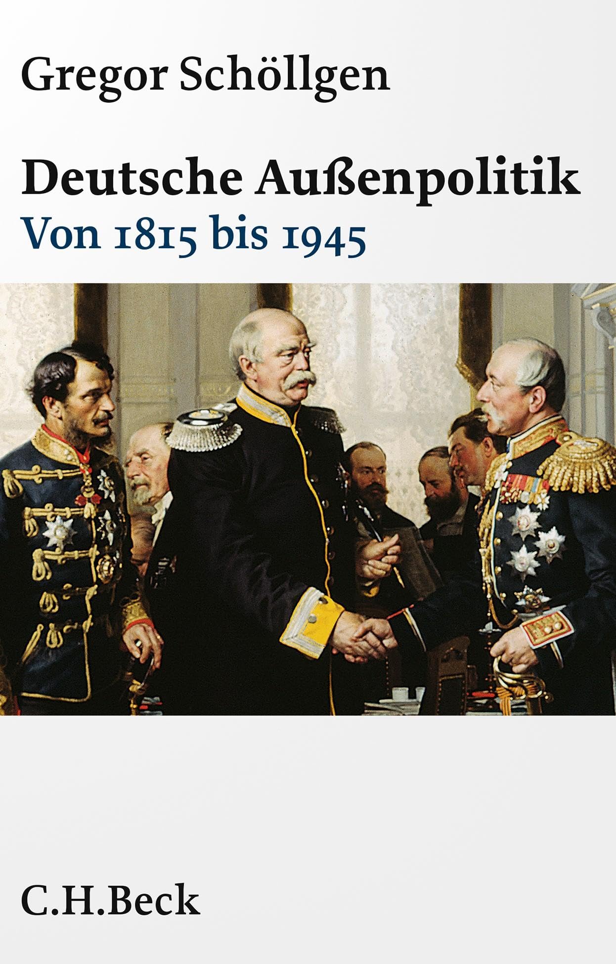 Deutsche Außenpolitik: Von 1815 bis 1945 (Beck Paperback)