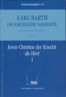 Die kirchliche Dogmatik, Studienausgabe, 31 Bde., Bd.24, Jesus Christus der Knecht als Herr