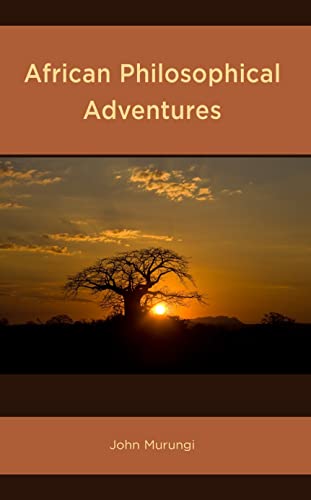African Philosophical Adventures (African Philosophy: Critical Perspectives and Global Dialogue)