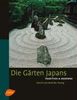 Die Gärten Japans: Tradition & Moderne