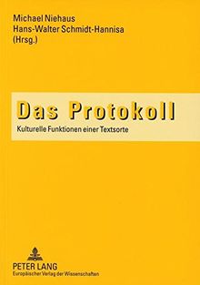 Das Protokoll: Kulturelle Funktionen einer Textsorte