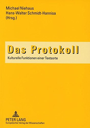 Das Protokoll: Kulturelle Funktionen einer Textsorte