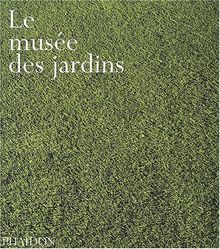 Le musée des jardins