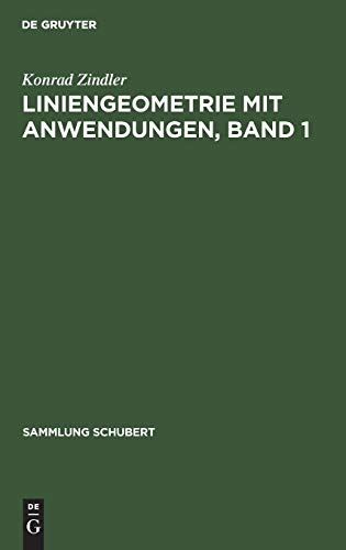 Liniengeometrie mit Anwendungen (Sammlung Schubert, 34, Band 34)