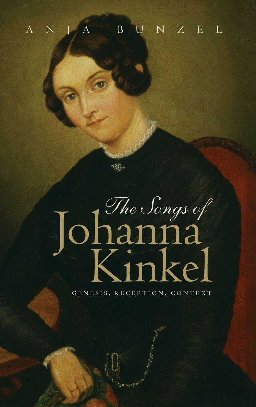 Songs of Johanna Kinkel: Genesis, Reception, Context