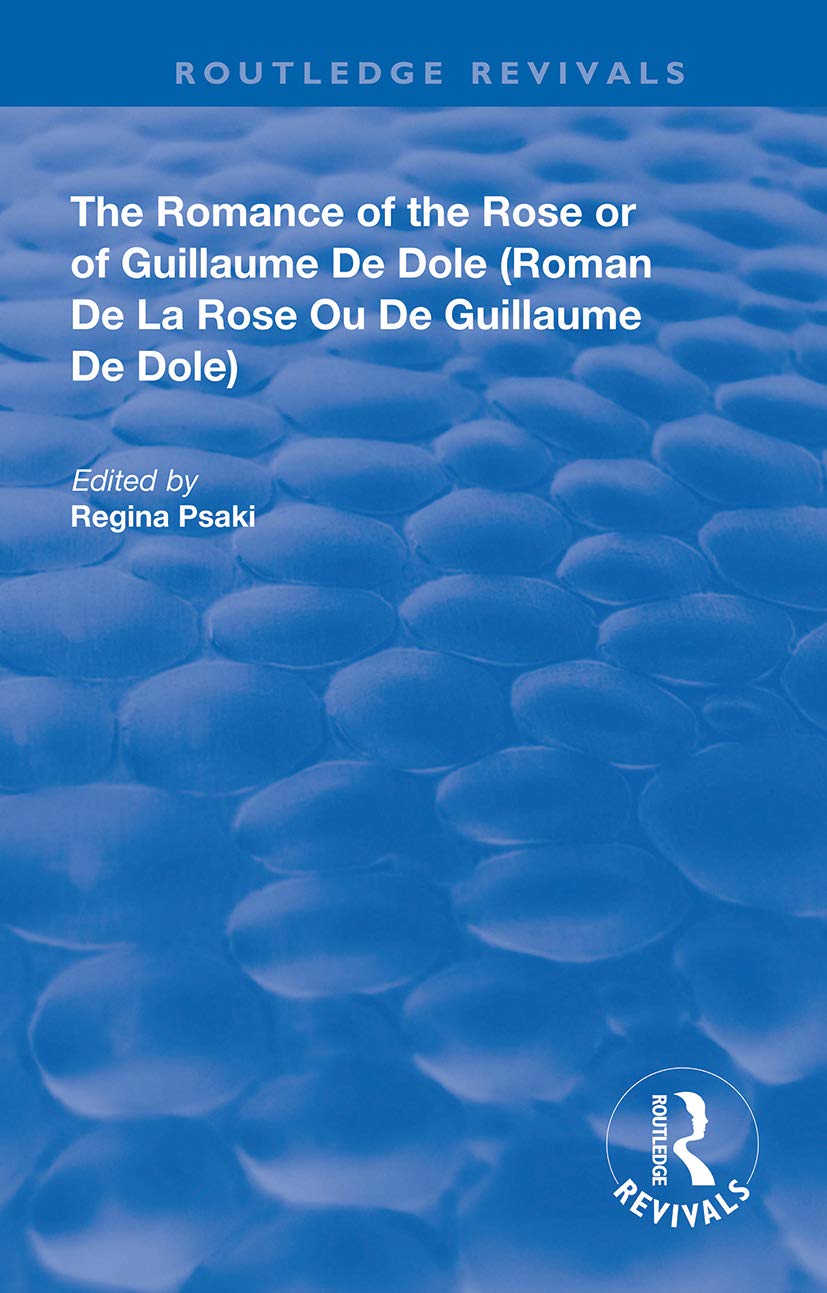 The Romance of the Rose or of Guillaume de Dole (Routledge Revivals)
