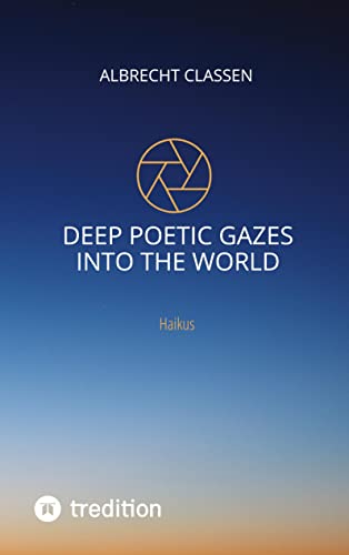 Deep Poetic Gazes Into the World - Albrecht Classen Kartoniert (TB)