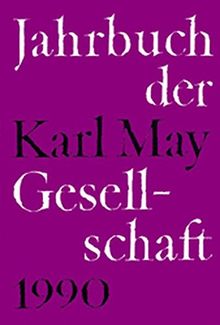 Jahrbuch der Karl-May-Gesellschaft / Jahrbuch der Karl-May-Gesellschaft: 1990