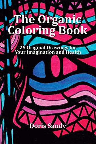 The Organic Coloring Book: 25 Original Drawings for Your Imagination and Health