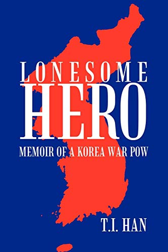 Lonesome Hero: Memoir of a Korea War POW