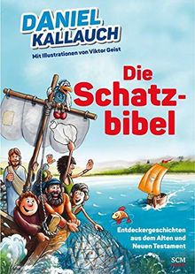 Die Schatzbibel: Entdeckergeschichten aus dem Alten und Neuen Testament (Kinderbibel)