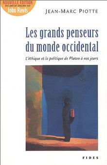 Les grands penseurs du monde occidental : L'éthique et la politique de Platon à nos jours
