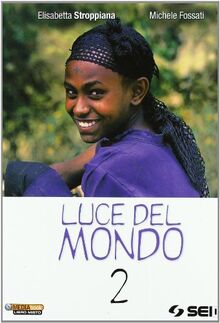 Luce del mondo. Per la Scuola media: 2