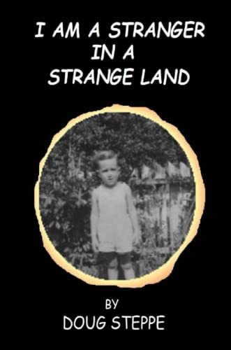 I AM A STRANGER IN A STRANGE LAND