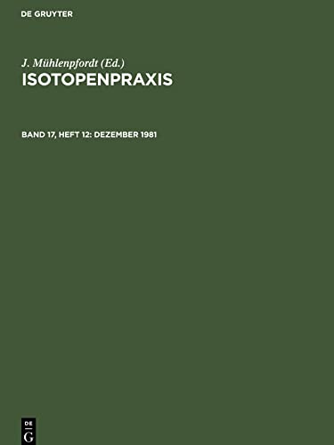 Isotopenpraxis, Band 17, Heft 12, Dezember 1981
