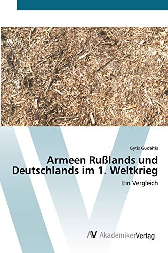 Armeen Rußlands und Deutschlands im 1. Weltkrieg: Ein Vergleich