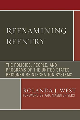 Reexamining Reentry: The Policies, People, and Programs of the United States Prisoner Reintegration Systems