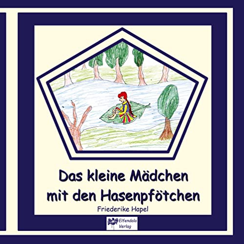 Das kleine Mädchen mit den Hasenpfötchen: Ein Märchen