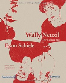 Wally Neuzil: Ihr Leben mit Egon Schiele