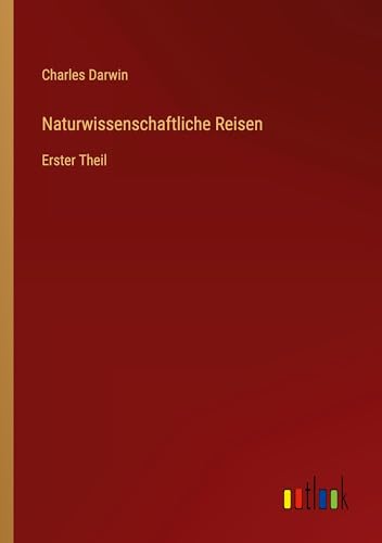 Naturwissenschaftliche Reisen: Erster Theil