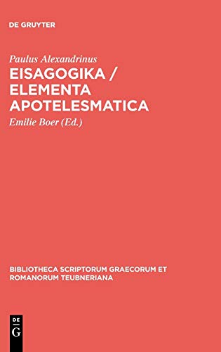 Eisagogika / Elementa apotelesmatica (Bibliotheca scriptorum Graecorum et Romanorum Teubneriana)