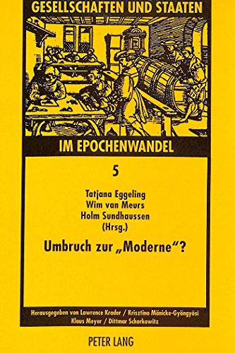 Umbruch zur «Moderne»?: Studien zur Politik und Kultur in der osteuropäischen Transformation (Gesellschaften und Staaten im Epochenwandel / Societies and States in Transformation)