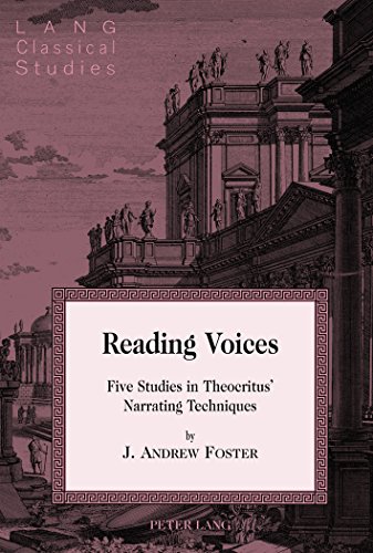 Reading Voices: Five Studies in Theocritus' Narrating Techniques (Lang Classical Studies)