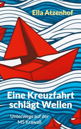 Eine Kreuzfahrt schlägt Wellen: Unterwegs auf der MS Krawall