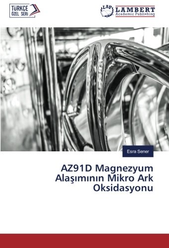 AZ91D Magnezyum Alaşımının Mikro Ark Oksidasyonu