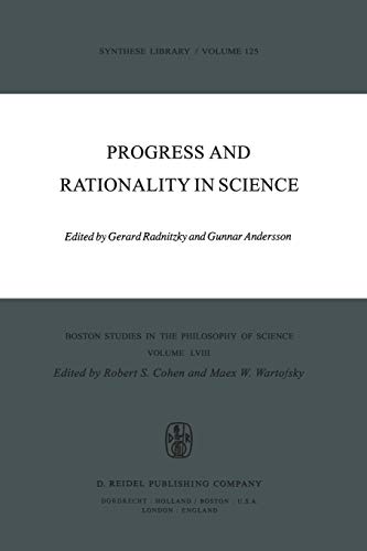 Progress and Rationality in Science (Boston Studies in the Philosophy and History of Science, 58, Band 58)