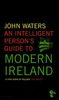 Intel Person Guide Modern Ireland (Intelligent Person's Guide Series)