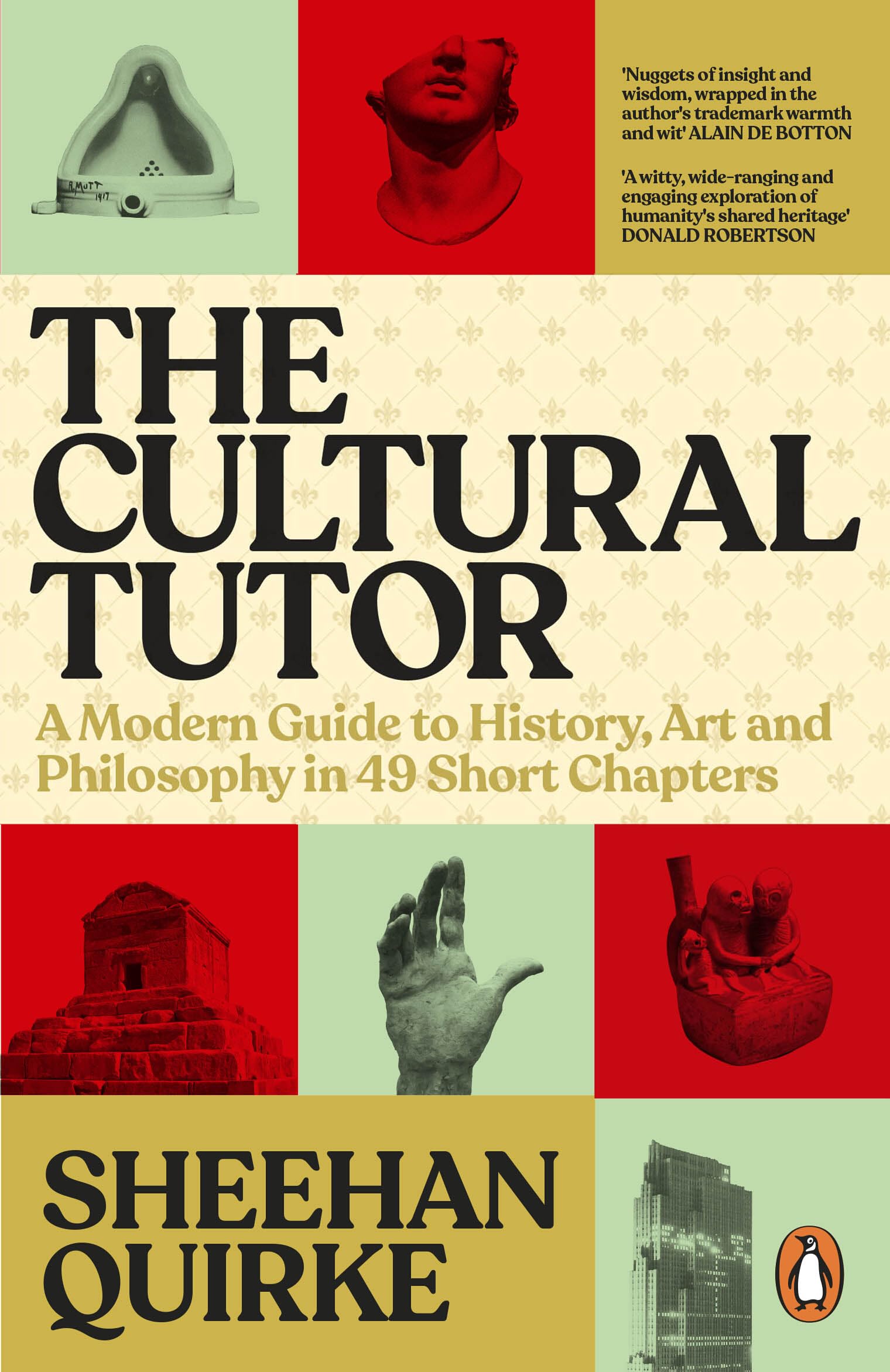 The Cultural Tutor: A Modern Guide to History, Art and Philosophy in 49 Short Chapters