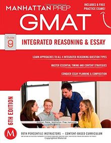 Integrated Reasoning and Essay Strategy Guide, 6th Edition (Manhattan Prep Gmat Integrated Reasoning & Essay Instructional Guide Series)