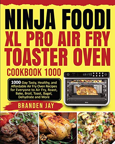 Kenzi Lewis Ninja Foodi Xl Pro Air Fry Toaster Oven Cookbook 1000, 1000-Day Tasty, Healthy, And Affordable Air Fry Oven Recipes For Everyone To Air Fry, Roast,