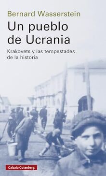 Un pueblo de Ucrania: Krakovets y las tempestades de la historia