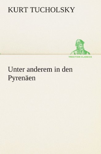 Unter anderem in den Pyrenäen (TREDITION CLASSICS)