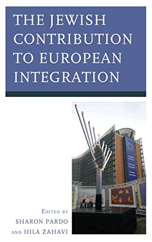 The Jewish Contribution to European Integration (Europe and the World)