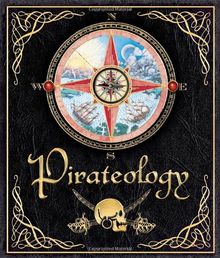 Pirateology: The Pirate Hunter's Companion (Ologies)