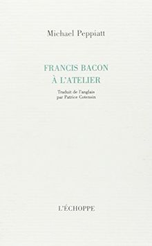 Francis Bacon à l'atelier