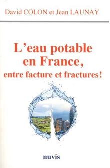 L'eau potable en France, entre facture et fractures !